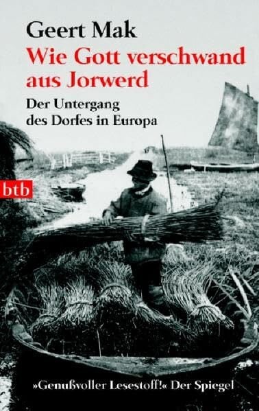Wie Gott verschwand aus Jorwerd: Der Untergang des Dorfes in Europa (btb-TB)