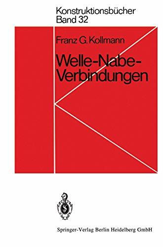 Welle-Nabe-Verbindungen: Gestaltung, Auslegung, Auswahl (Konstruktionsbücher) (German Edition) (Konstruktionsbücher, 32, Band 32)