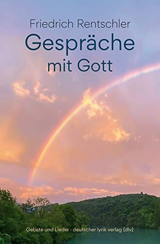 Gespräche mit Gott: Gedichte und Noten (deutscher lyrik verlag)