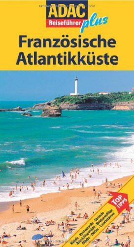 ADAC Reiseführer plus Französische Atlantikküste: Mit extra Karte zum Herausnehmen