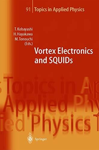 Vortex Electronics and SQUIDs (Topics in Applied Physics, Band 91)