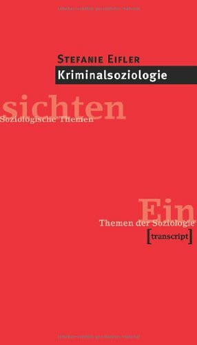 Kriminalsoziologie (Einsichten. Themen der Soziologie)