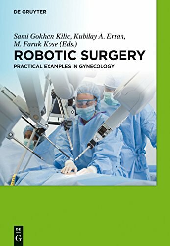 Robotic Surgery: Practical Examples in Gynecology Robotic Surgery: Practical Examples in Gynecology