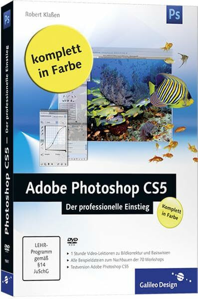 Adobe Photoshop CS5 – Der professionelle Einstieg (Galileo Design)