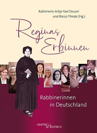 Reginas Erbinnen: Rabbinerinnen in Deutschland