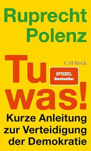 Tu was!: Kurze Anleitung zur Verteidigung der Demokratie (Beck Paperback)