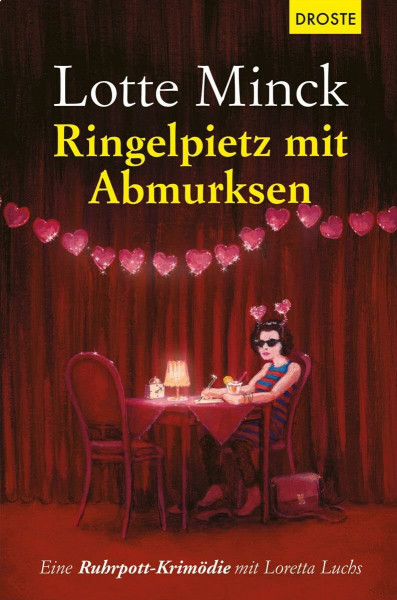 Ringelpietz mit Abmurksen: Eine Ruhrpott-Krimödie mit Loretta Luchs