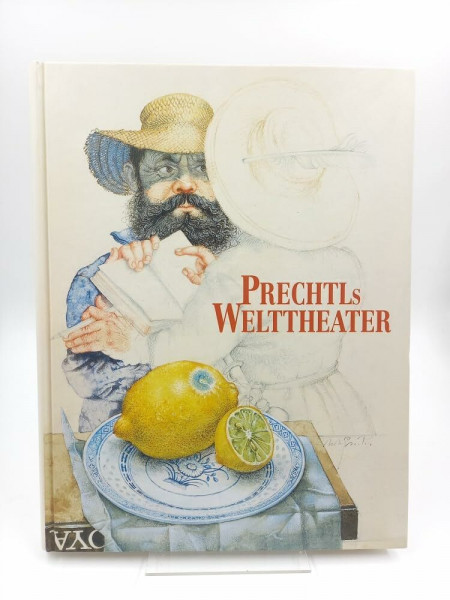 Prechtls Welttheater: Michael Mathias Prechtl, Bilder und Zeichnungen zur Geschichte und Literatur 1958 - 2000