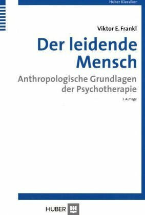 Der leidende Mensch. Anthropologische Grundlagen der Psychotherapie