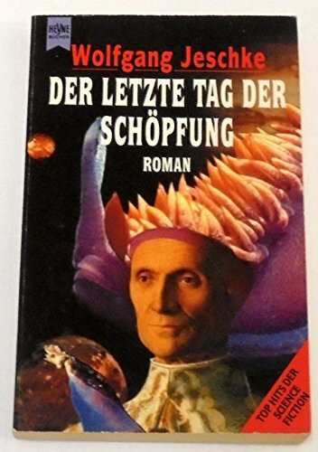 Der letzte Tag der Schöpfung. Roman.