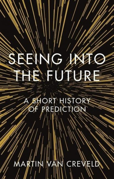 Seeing Into the Future: A Short History of Prediction