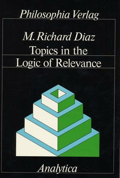 Topics in the Logic of Relevance (Analytica)