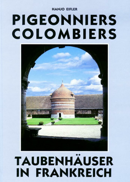 Pigeonniers Colombiers - Taubenhäuser in Frankreich