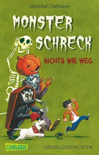 Monsterschreck - Nichts wie weg!: 10 schaurige Gruselgeschichten