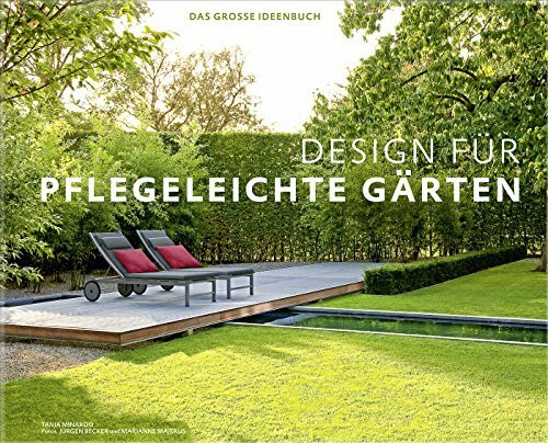 Design für pflegeleichte Gärten - Das große Ideenbuch (Garten- und Ideenbücher BJVV)