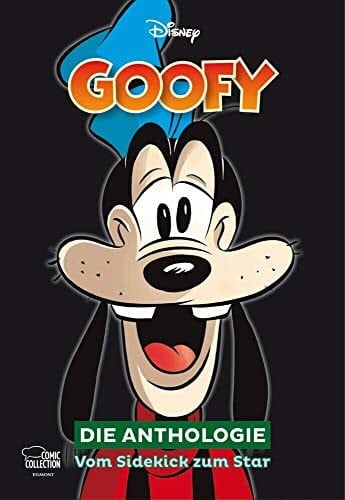 Goofy – Die Anthologie: Vom Sidekick zum Star