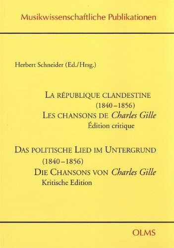 La république clandestine (1840-1856). Les chansons de Charles Gille. Edition critique. /Das politis