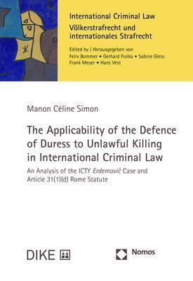 The Applicability of the Defence of Duress to Unlawful Killing in International Criminal Law
