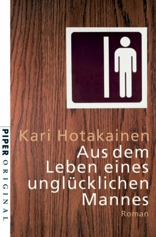 Aus dem Leben eines unglücklichen Mannes: Roman (Piper Taschenbuch, Band 7083)
