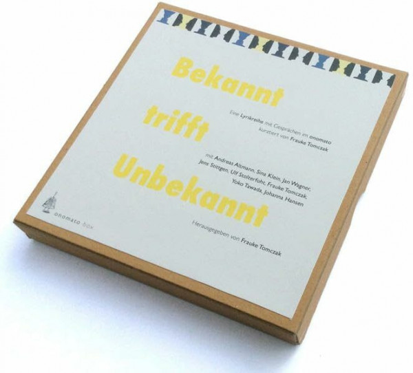 Bekannt trifft Unbekannt: Eine Lyrikreihe mit Gesprächen im onomato kuratiert von Frauke Tomczak mit Andreas Altmann, Sina Klein, Jan Wagner, Jens ... Frauke Tomczak, Yoko Tawada, Johanna Hansen