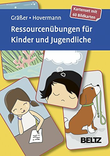 Ressourcenübungen für Kinder und Jugendliche: Kartenset mit 60 Bildkarten. Mit 12-seitigem Booklet (Beltz Therapiekarten)