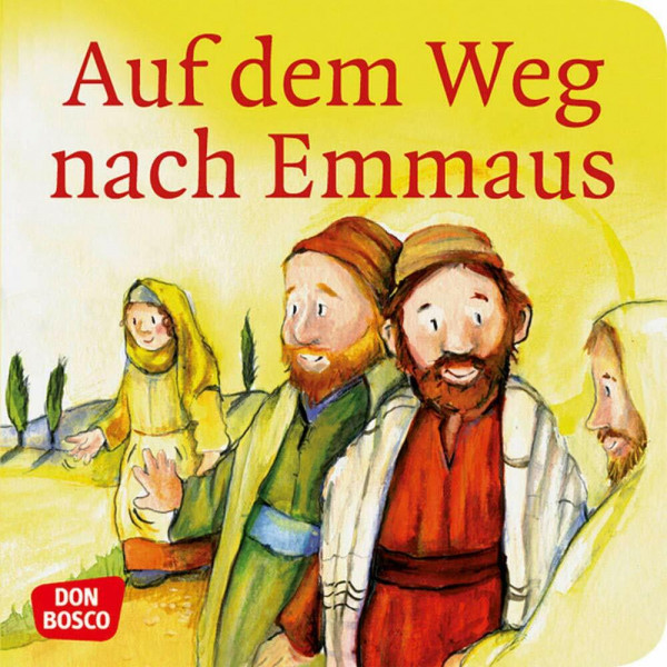Auf dem Weg nach Emmaus. Mini-Bilderbuch.: Don Bosco Minis: Kinderbibelgeschichten.