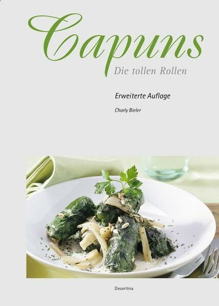 Capuns - die tollen Rollen: Mit 129 neuen Rezepten