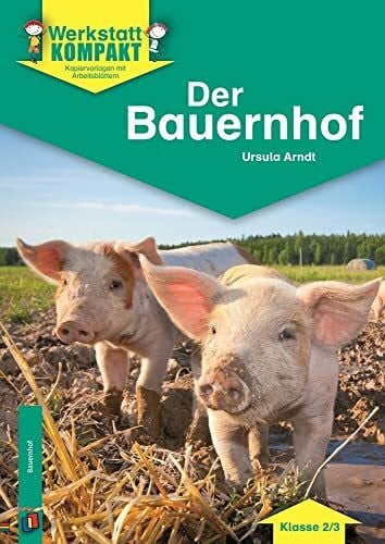 Der Bauernhof – Klasse 2/3: Kopiervorlagen mit Arbeitsblättern (Werkstatt kompakt)