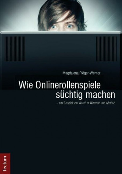 Wie Onlinerollenspiele süchtig machen - am Beispiel von World of Warcraft und Metin2