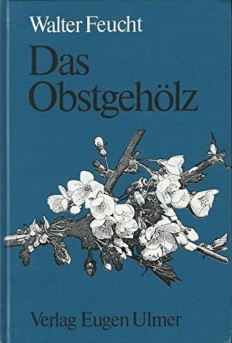 Das Obstgehölz - Anatomie und Physiologie des Sproßsystems: Anatomie und Physiologie des Sprosssystems