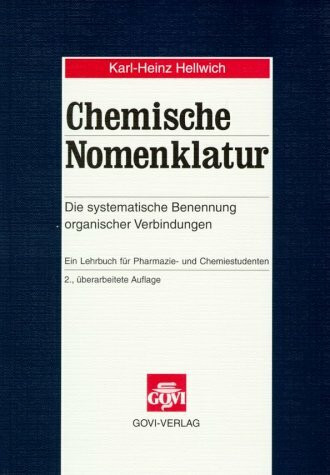 Chemische Nomenklatur: Die systematische Benennung organisch-chemischer Verbindungen