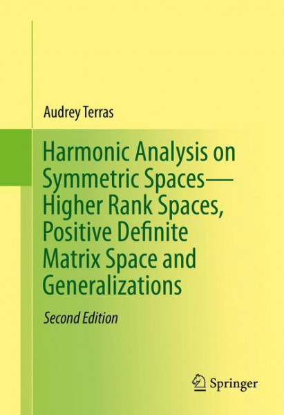 Harmonic Analysis on Symmetric Spaces-Higher Rank Spaces, Positive Definite Matrix Space and General