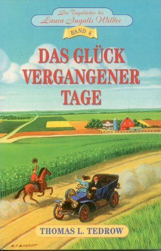 Die Tagebücher der Laura Ingalls Wilder / Das Glück vergangener Tage