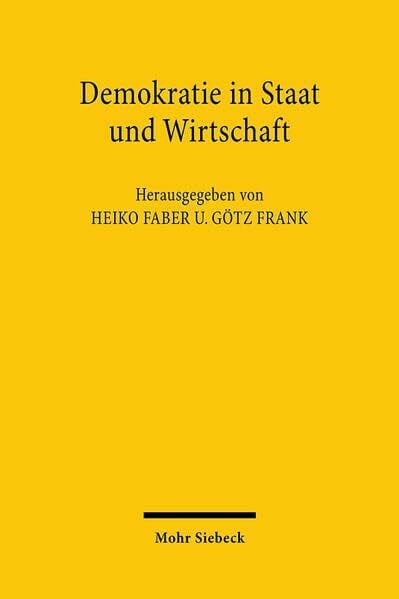 Demokratie in Staat und Wirtschaft: Festschrift für Ekkehart Stein zum 70.Geburtstag am 24.09.2002