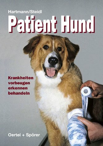 Patient Hund. Krankheiten vorbeugen, erkennen, behandeln