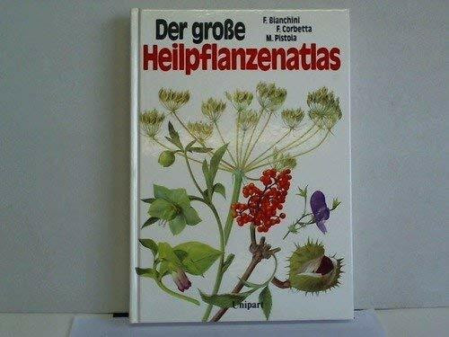 Der grosse Heilpflanzenatlas.