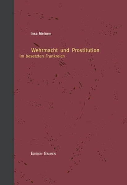 Wehrmacht und Prostitution im besetzten Frankreich