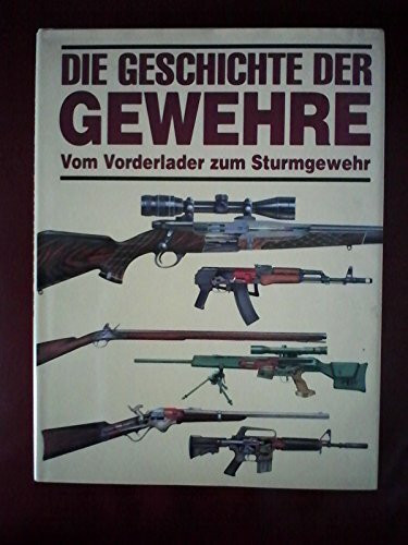 Die Geschichte der Gewehre