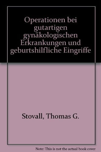 Operationen bei gutartigen gynäkologischen Erkrankungen und geburtshilfliche Eingriffe