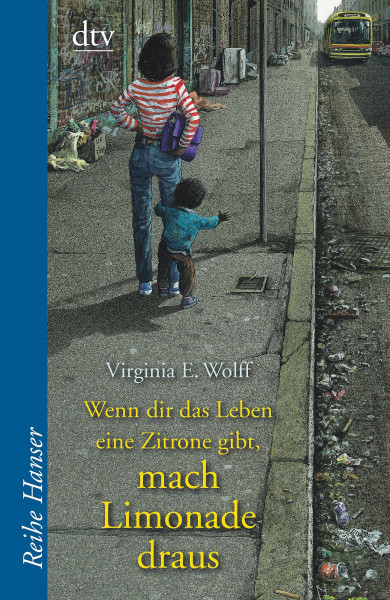 Wenn dir das Leben eine Zitrone gibt, mach Limonade draus (Reihe Hanser)