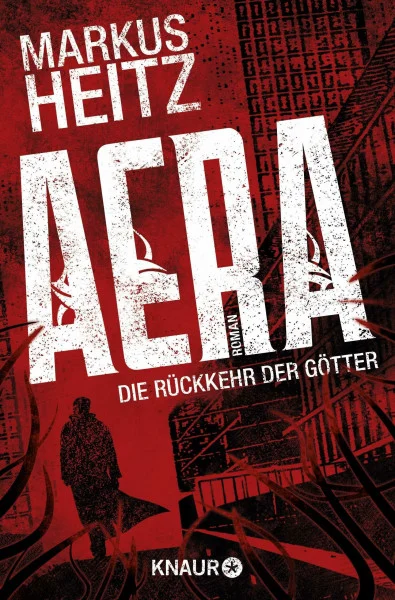 AERA – Die Rückkehr der Götter: Roman (Malleus Bourreau, Band 1)