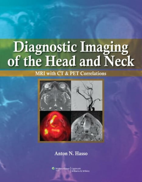 Diagnostic Imaging of the Head and Neck: MRI with CT & PET Correlations