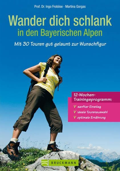 Wander dich schlank in den Bayerischen Alpen: Mit 30 Touren gut gelaunt zur Wunschfigur (Erlebnis Wandern)
