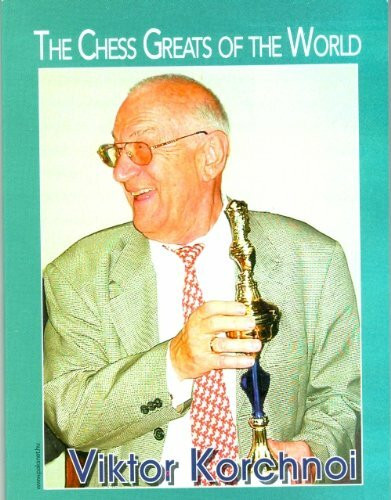 Viktor Korchnoi (The Chess Greats of the World)