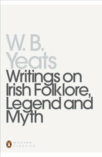 Writings on Irish Folklore, Legend and Myth: Ed. with an introduction and notes by Robert Welch. (Penguin Modern Classics)