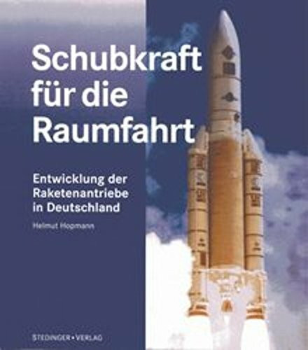 Schubkraft für die Raumfahrt: Entwicklung der Raketenantriebe in Deutschland