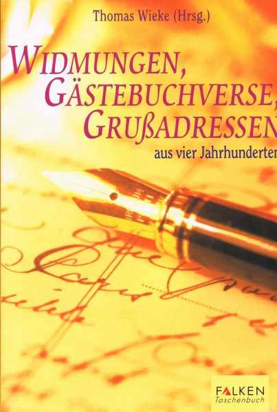 Widmungen, Gästebuchverse, Grussadressen aus vier Jahrhunderten (Falken Taschenbücher)