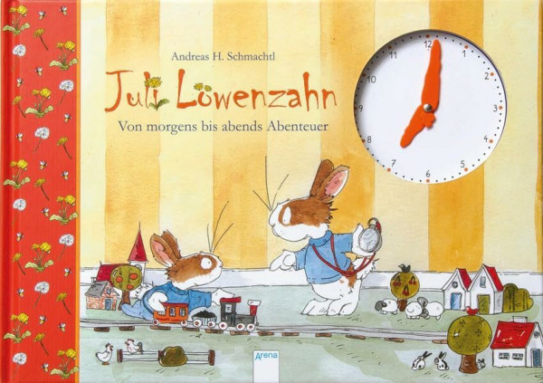 Juli Löwenzahn. Von morgens bis abends Abenteuer: Ein Uhrenbuch