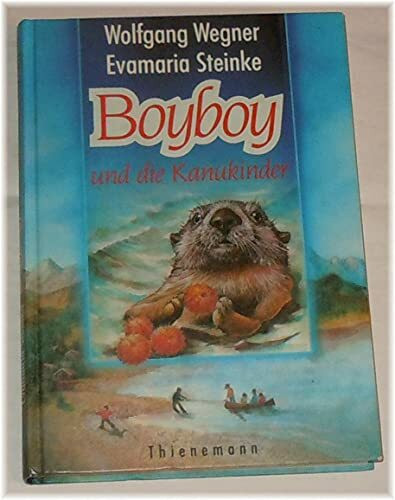 Boyboy und die Kanukinder. ( Ab 10 J.)