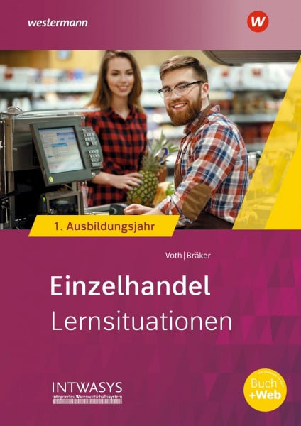 Einzelhandel nach Ausbildungsjahren, m. 1 Buch: 1. Ausbildungsjahr Lernsituationen